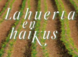 LA HUERTA EN HAIKUS&nbsp;